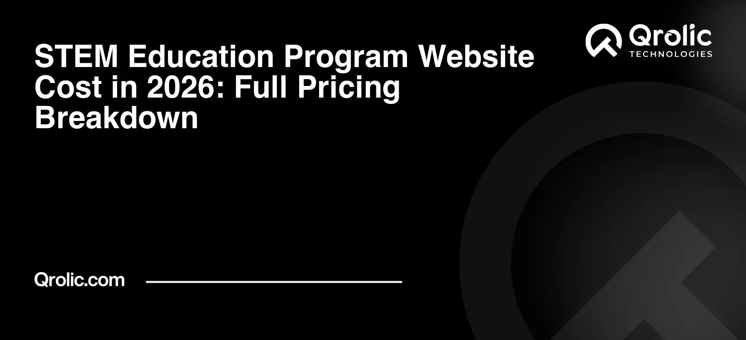 STEM Education Program Website Cost in 2026: Full Pricing Breakdown STEM-Education-Program-Website-Cost-in-2026-Full-Pricing-Breakdown-Featured-Image
