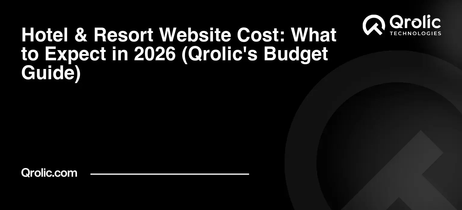 Hotel-amp-Resort-Website-Cost-What-to-Expect-in-2026-Qrolics-Budget-Guide-Featured-Image
