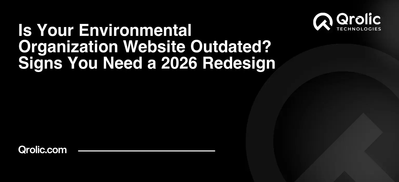 Is Your Environmental Organization Website Outdated? Signs You Need a 2026 Redesign