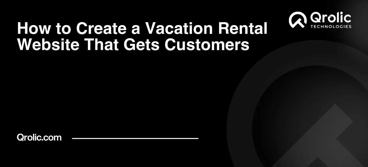How to Create a Vacation Rental Website That Gets Customers
