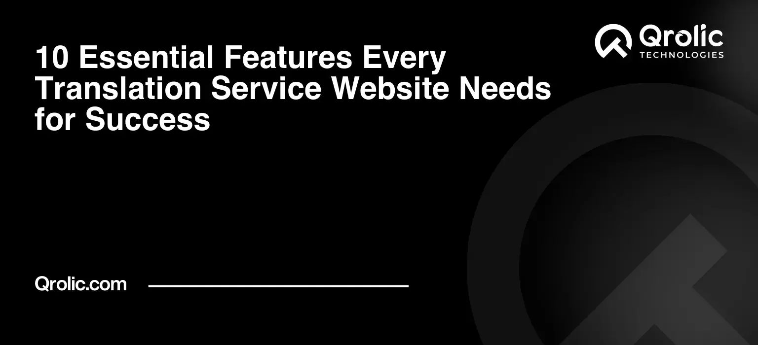 10 Essential Features Every Translation Service Website Needs for Success