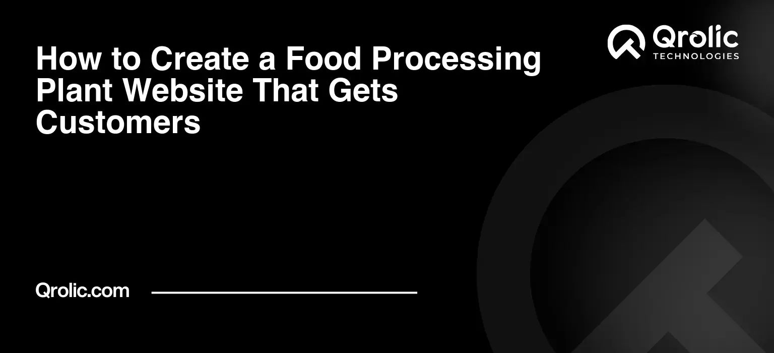 How to Create a Food Processing Plant Website That Gets Customers