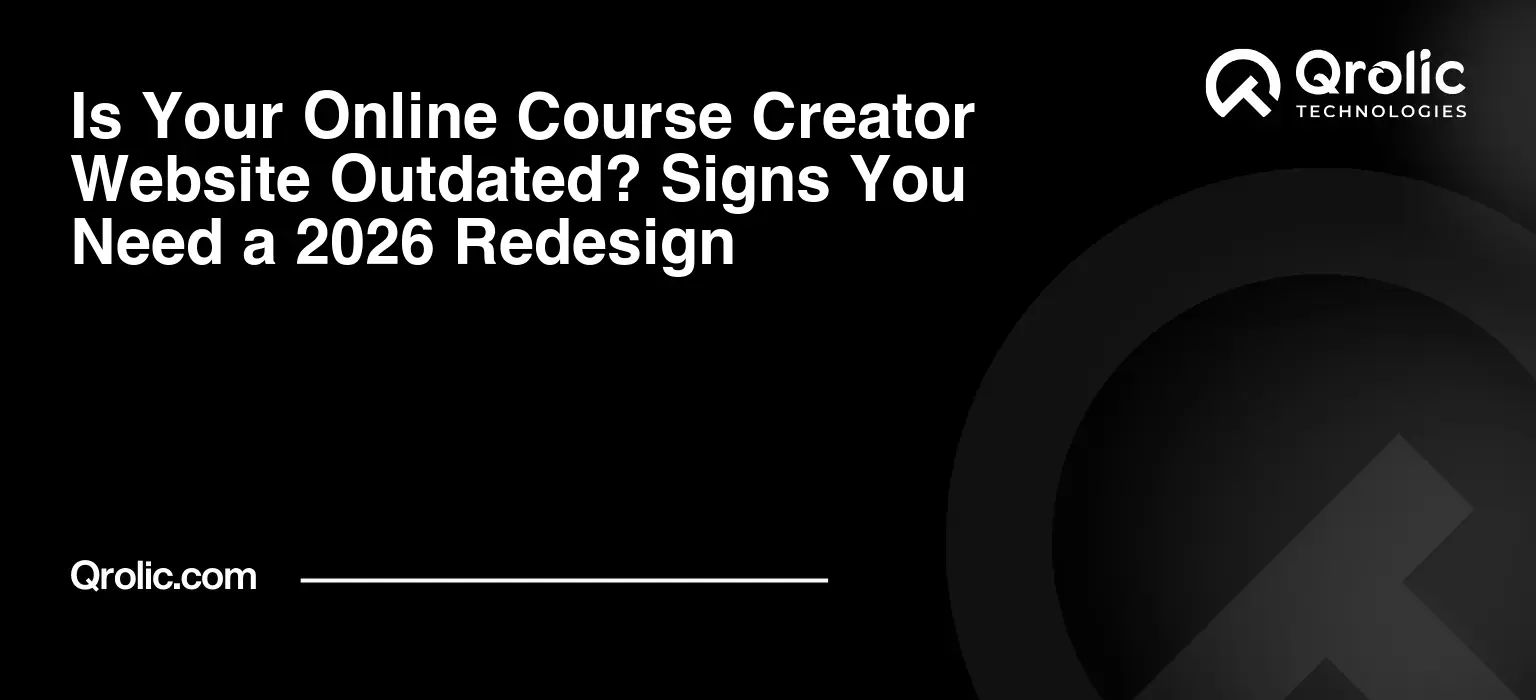 Is Your Online Course Creator Website Outdated? Signs You Need a 2026 Redesign Is-Your-Online-Course-Creator-Website-Outdated-Signs-You-Need-a-2026-Redesign-Featured-Image