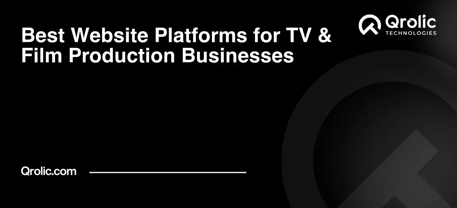 Best Website Platforms for TV & Film Production Businesses Best-Website-Platforms-for-TV-amp-Film-Production-Businesses-Featured-Image