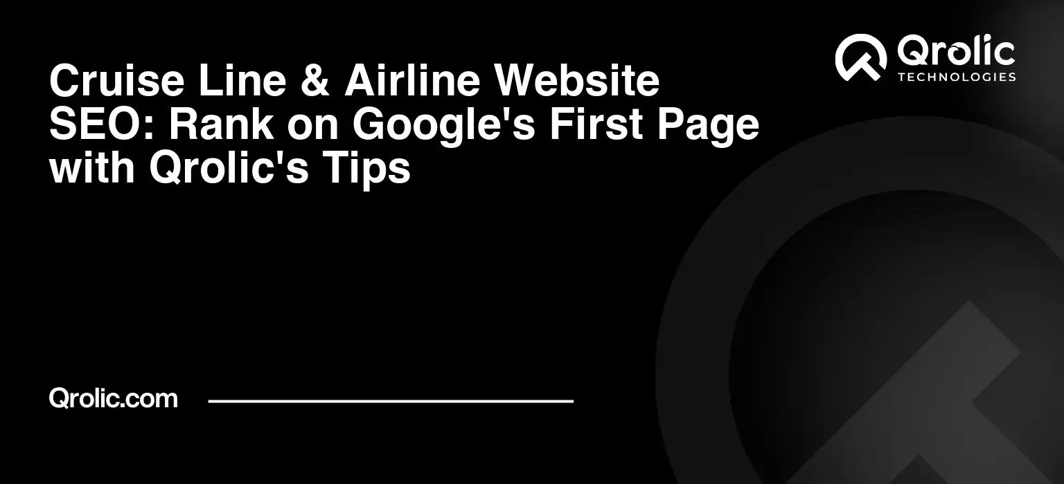 Cruise-Line-amp-Airline-Website-SEO-Rank-on-Googles-First-Page-with-Qrolics-Tips-Featured-Image