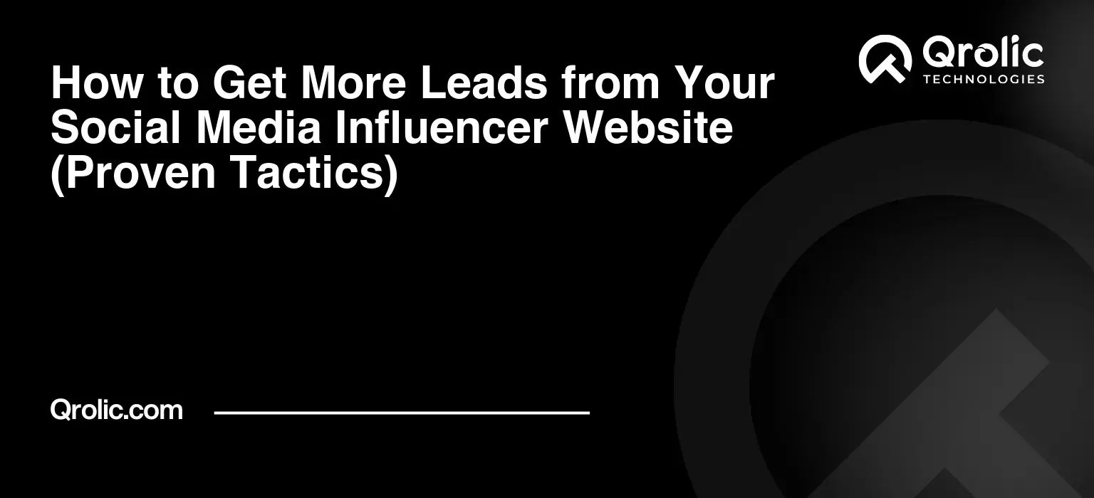 How-to-Get-More-Leads-from-Your-Social-Media-Influencer-Website-Proven-Tactics-Featured-Image