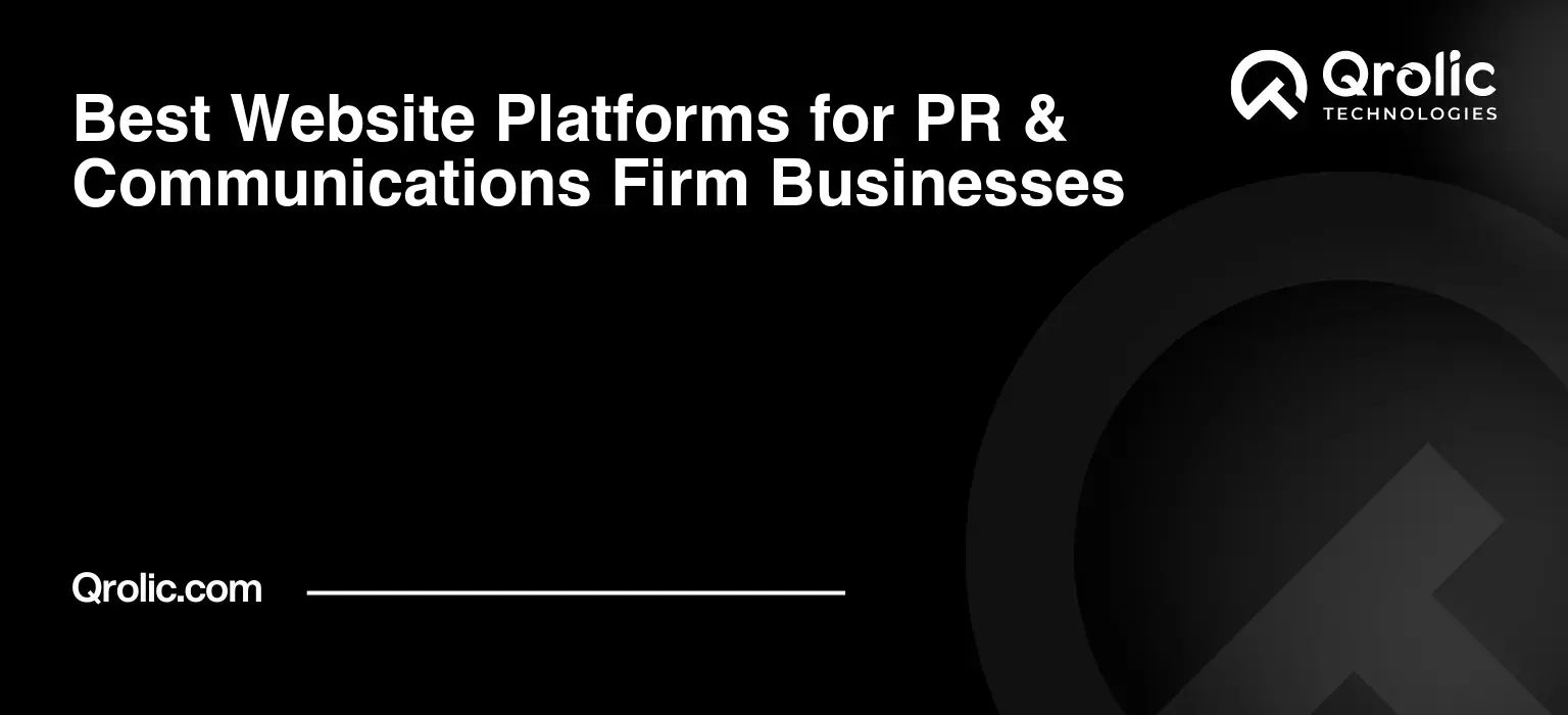 Best Website Platforms for PR & Communications Firm Businesses