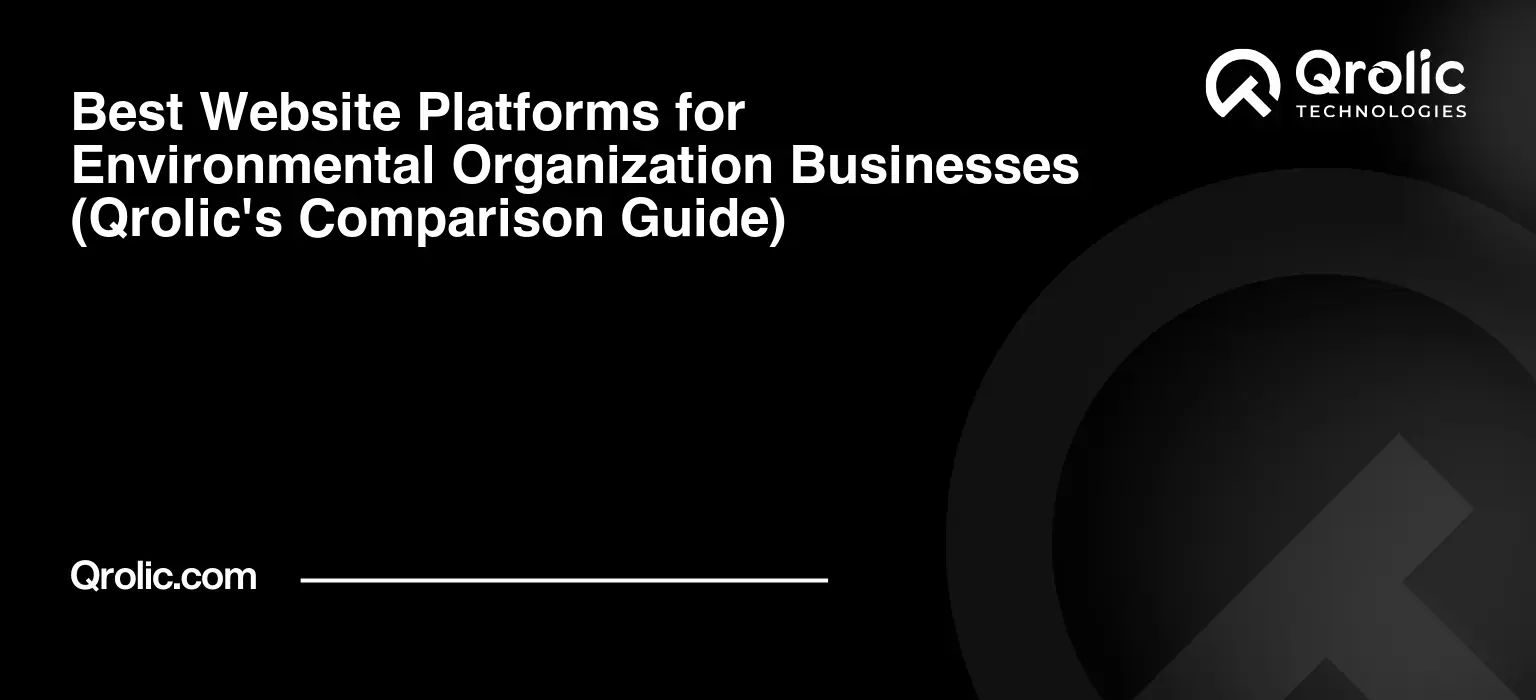 Best Website Platforms for Environmental Organization Businesses (Qrolic's Comparison Guide) Best-Website-Platforms-for-Environmental-Organization-Businesses-Qrolics-Comparison-Guide-Featured-Image
