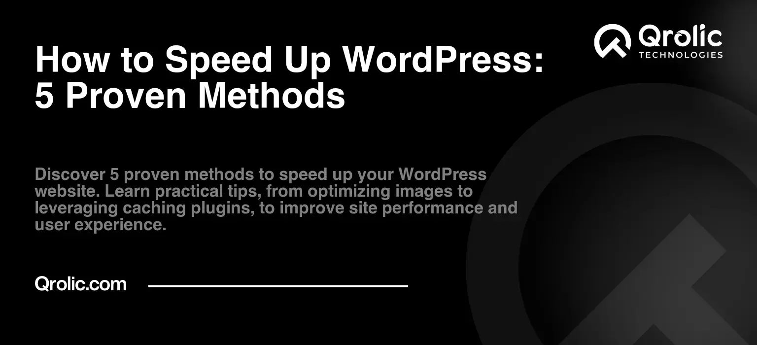 How to Speed Up WordPress: 5 Proven Methods
