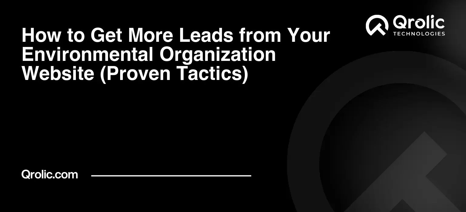 How to Get More Leads from Your Environmental Organization Website (Proven Tactics) How-to-Get-More-Leads-from-Your-Environmental-Organization-Website-Proven-Tactics-Featured-Image