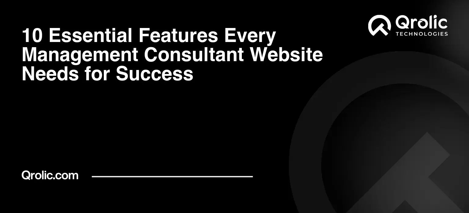 10 Essential Features Every Management Consultant Website Needs for Success 10-Essential-Features-Every-Management-Consultant-Website-Needs-for-Success-Featured-Image