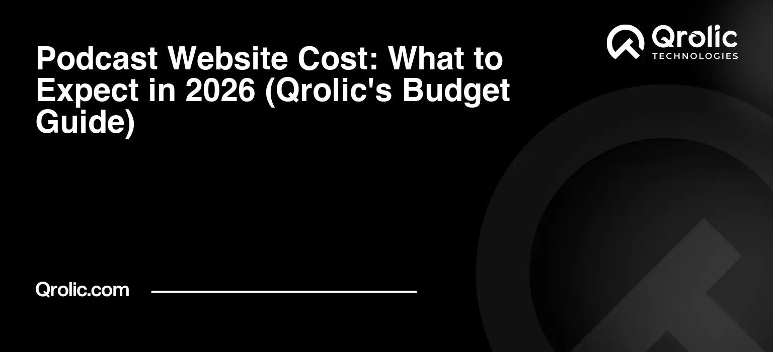 Podcast-Website-Cost-What-to-Expect-in-2026-Qrolics-Budget-Guide-Featured-Image