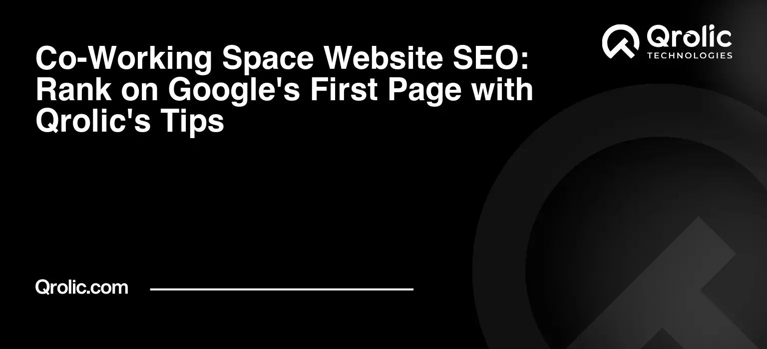 Co-Working-Space-Website-SEO-Rank-on-Googles-First-Page-with-Qrolics-Tips-Featured-Image