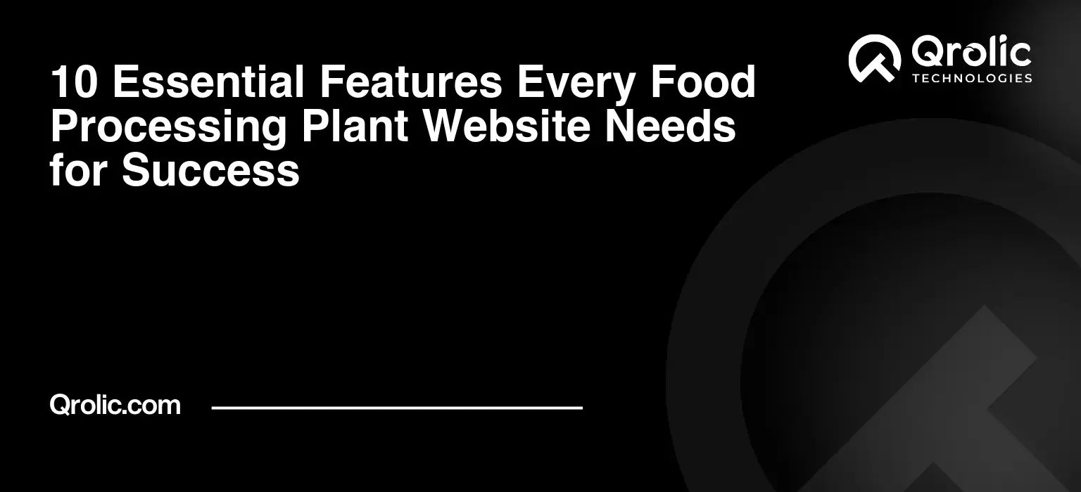 10-Essential-Features-Every-Food-Processing-Plant-Website-Needs-for-Success-Featured-Image