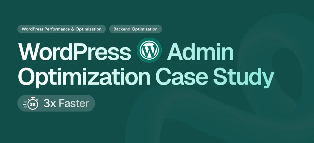 WordPress Admin Optimization Case Study