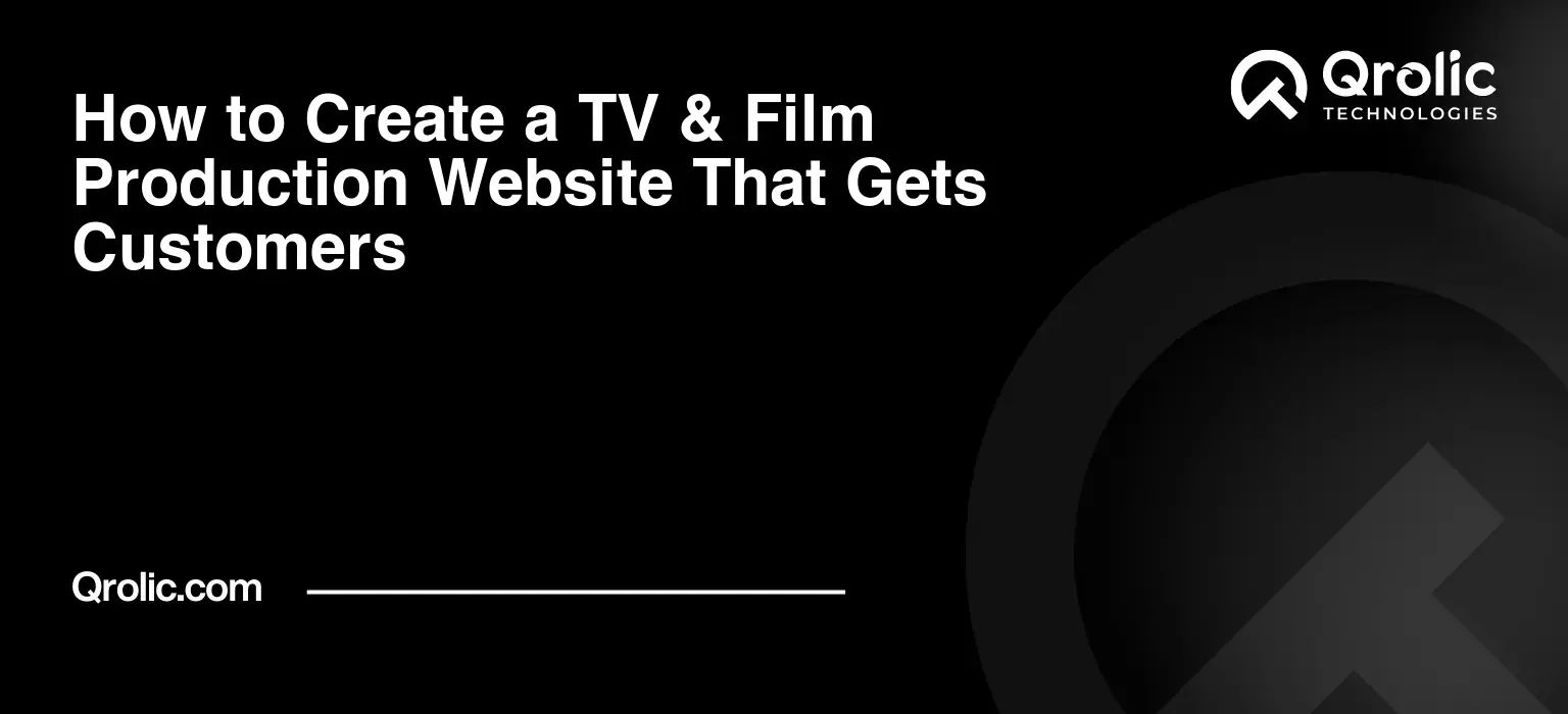 How to Create a TV & Film Production Website That Gets Customers
