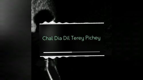 Chal Dia Dil Terey Pichey Pichey Ringtone