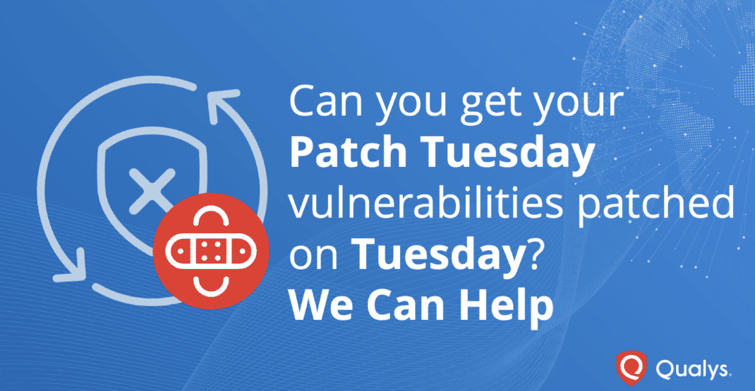 Get Your Patch Tuesday Vulnerabilities Patched on Tuesday