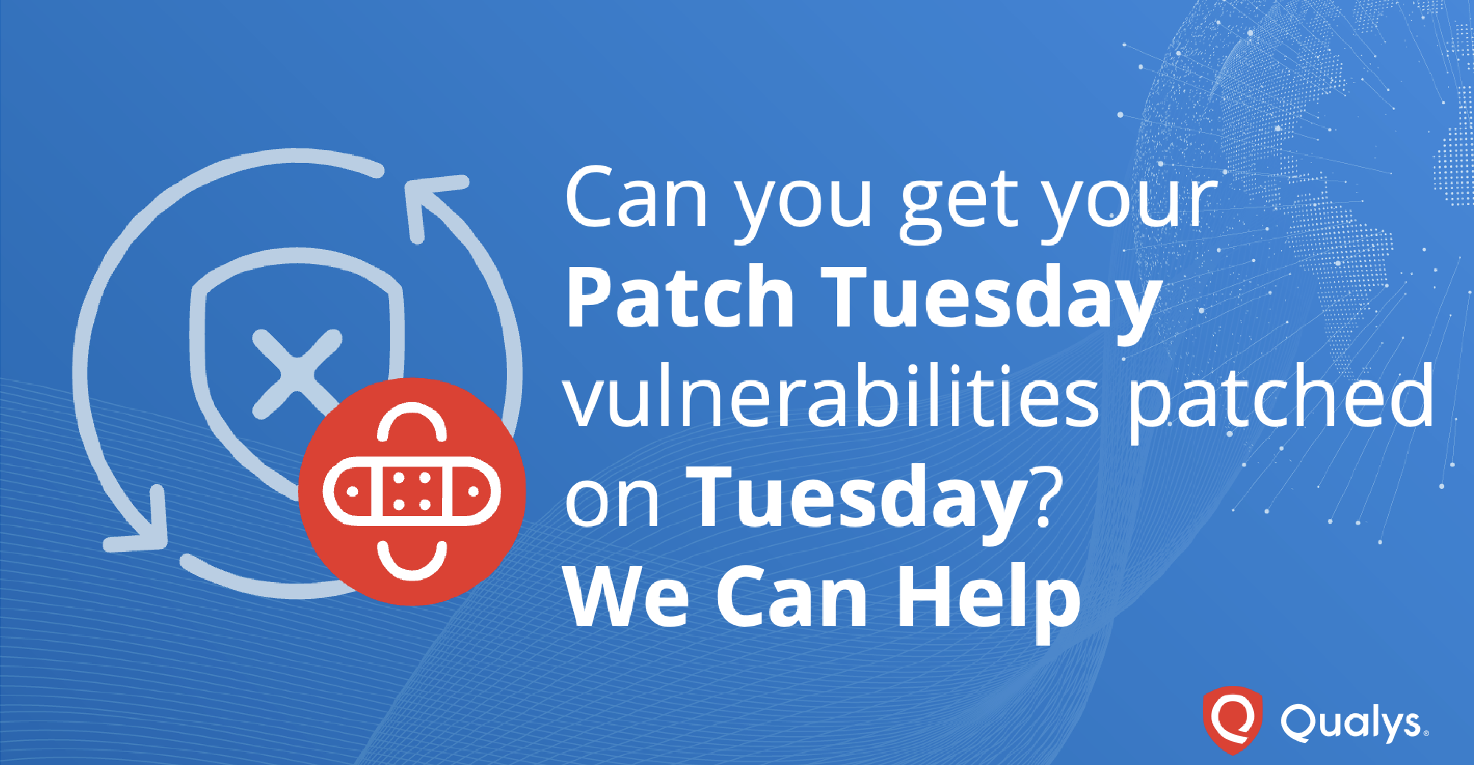 Get Your Patch Tuesday Vulnerabilities Patched on Tuesday Qualys