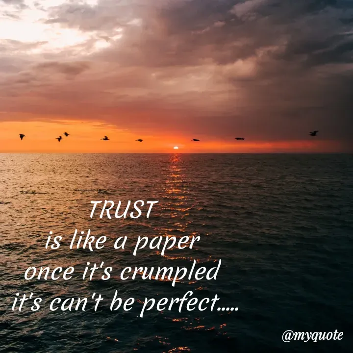 Quote by My Thoughts - TRUST
is like a paper
once it's crumpled
it's can't be perfect.
@тудиote
 - Made using Quotes Creator App, Post Maker App