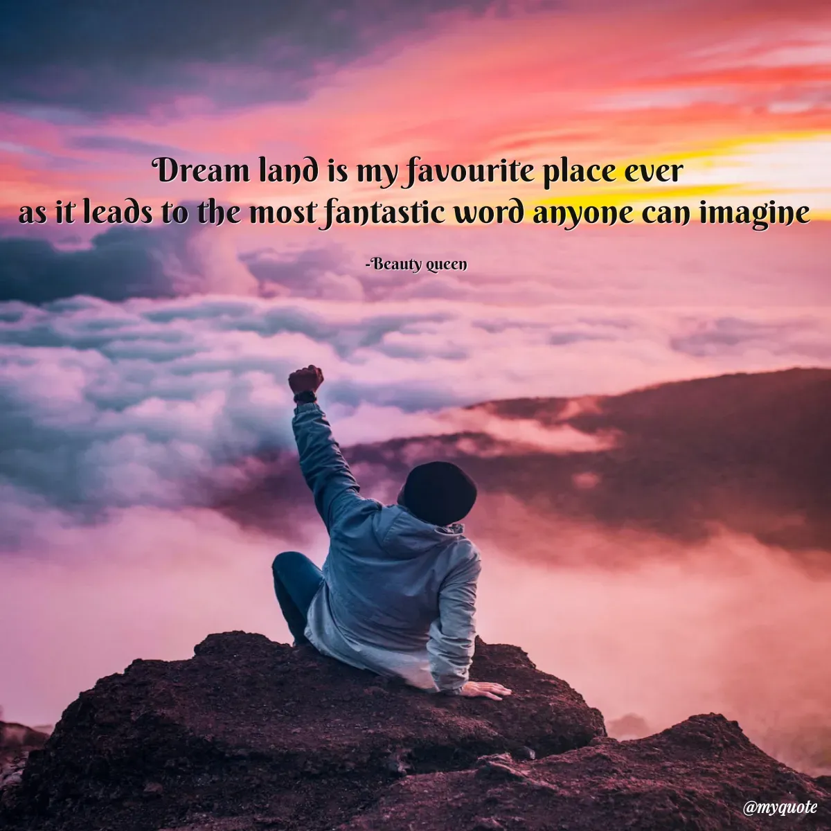 Quote by Beauty Queen - Dream land is my favourite place ever
as it leads to the most fantastic word anyone can imagine 

-Beauty queen  - Made using Quotes Creator App, Post Maker App