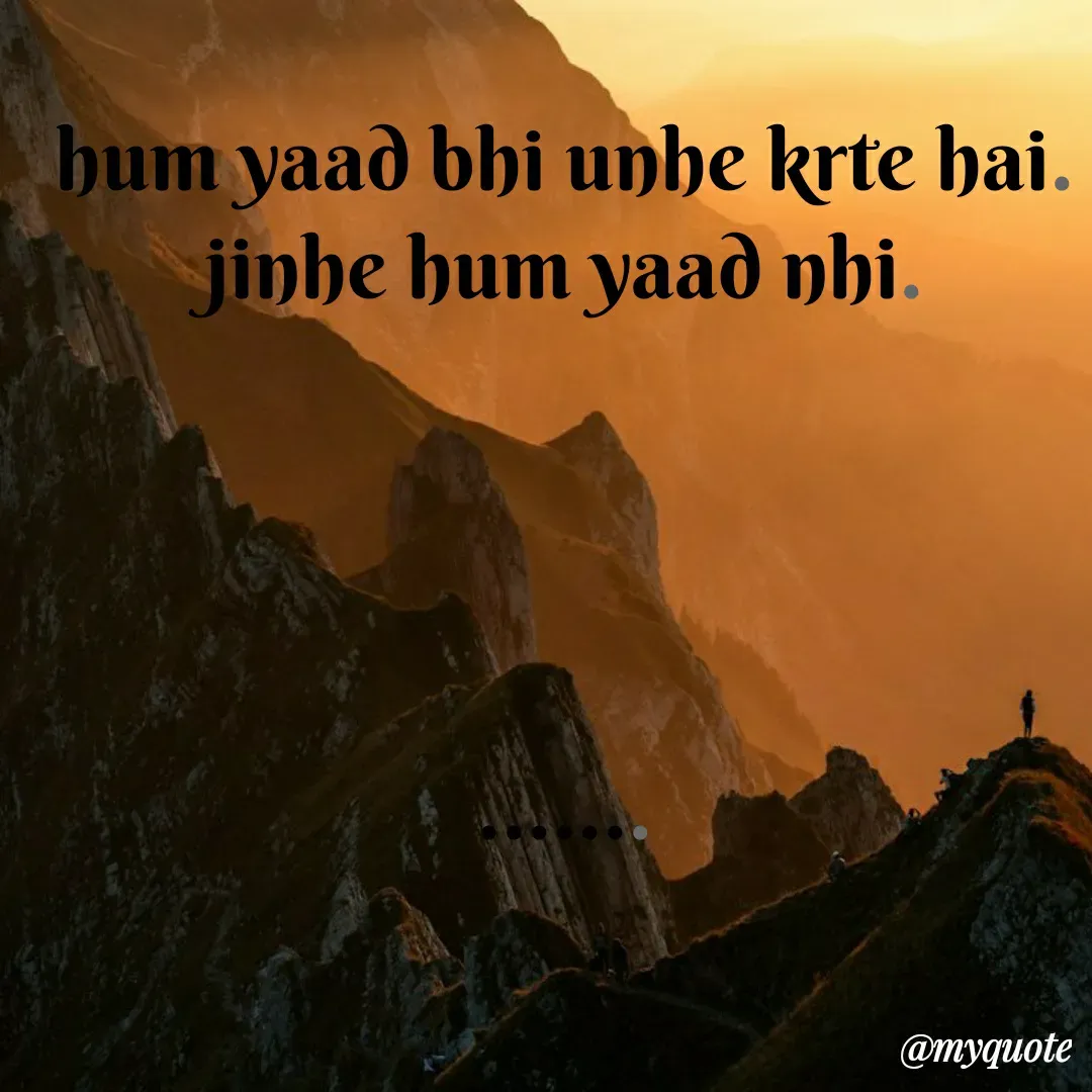 Quote by reality of life - hum yaad bhi unhe krte hai. 
jinhe hum yaad nhi. 




.......  - Made using Quotes Creator App, Post Maker App