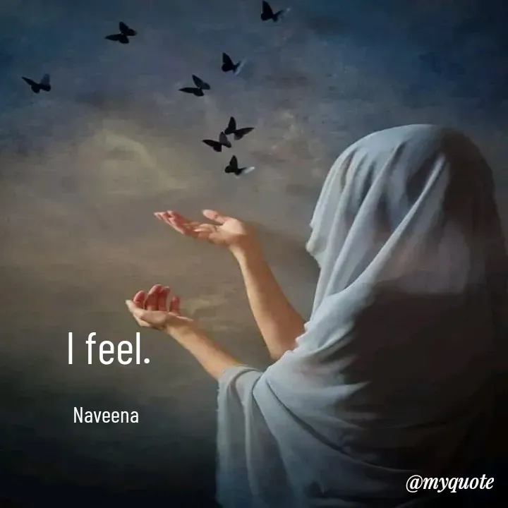 Quote by Naveena - I feel.

Naveena  - Made using Quotes Creator App, Post Maker App