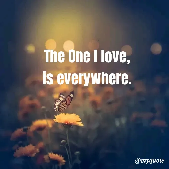 Quote by Naveena - The One I love,
is everywhere. - Made using Quotes Creator App, Post Maker App