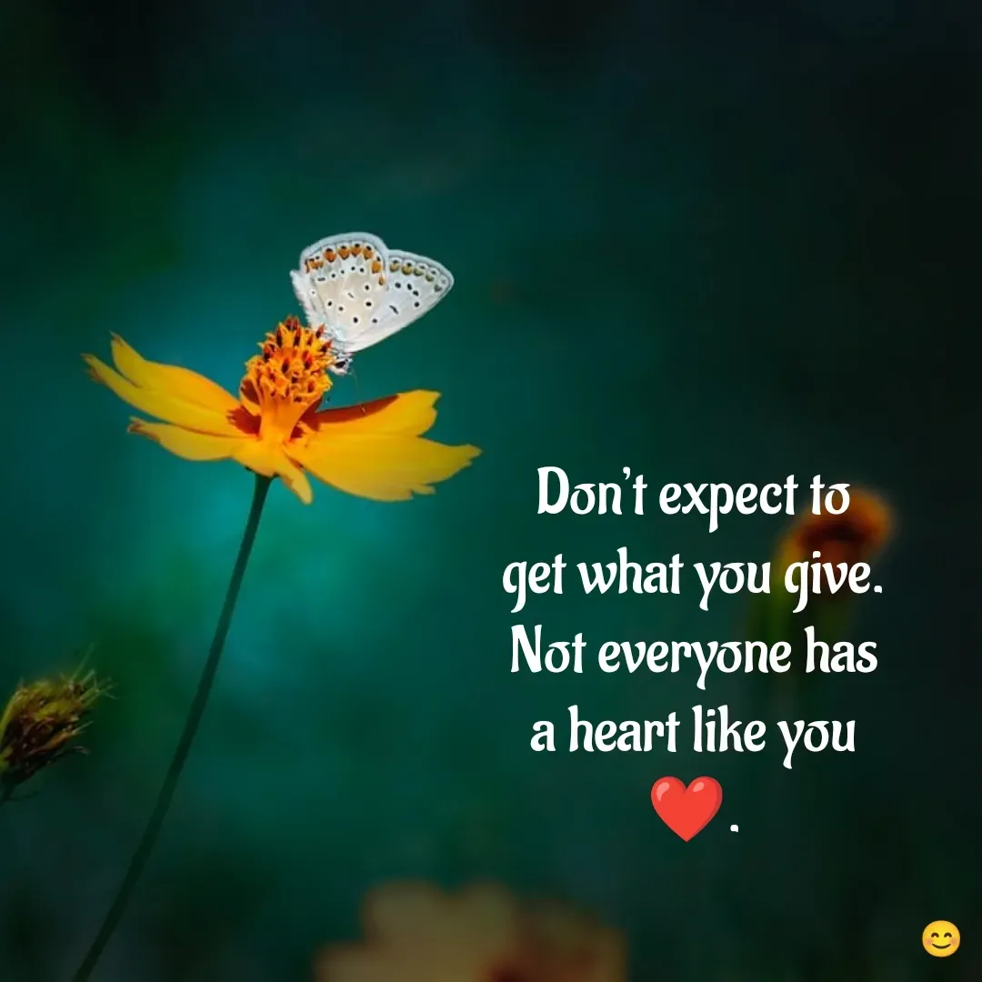Quote by DON RUTH - Don’t expect to get what you give. Not everyone has a heart like you ❤. - Made using Quotes Creator App, Post Maker App