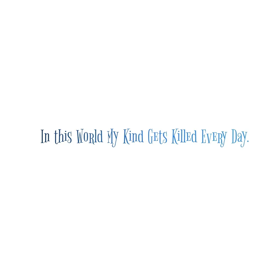 Quote by Moses Mulemwa - In this World My Kind Gets Killed Every Day. - Made using Quotes Creator App, Post Maker App