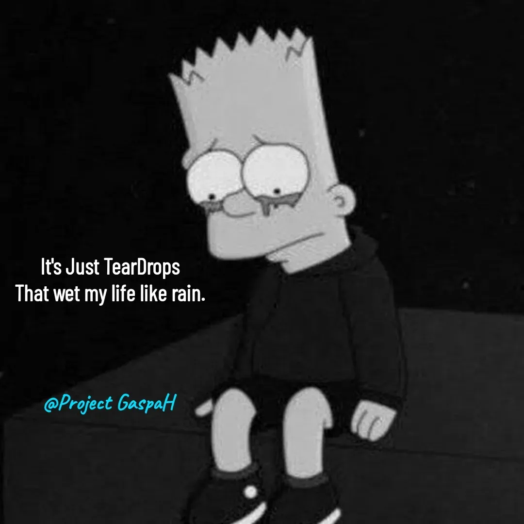 Quote by Project GaspaH - 

It's Just TearDrops
That wet my life like rain.



@Project GaspaH 
 - Made using Quotes Creator App, Post Maker App