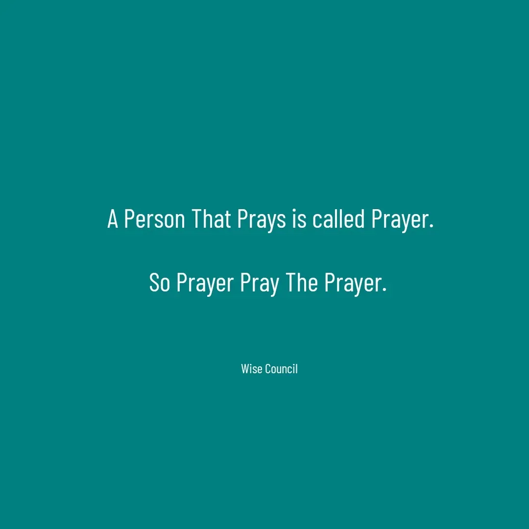 Quote by Project GaspaH - A Person That Prays is called Prayer.

So Prayer Pray The Prayer. 



Wise Council  - Made using Quotes Creator App, Post Maker App