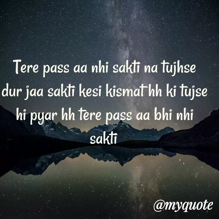 Quote by broken heart 💔 - Tere pass aa nhi sakti na tujhse dur jaa sakti kesi kismat hh ki tujse hi pyar hh tere pass aa bhi nhi sakti  - Made using Quotes Creator App, Post Maker App