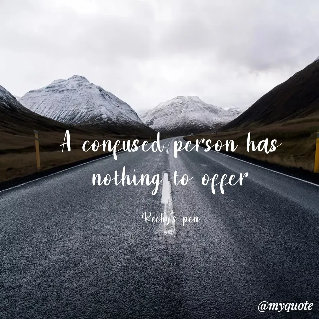 Quote by Cherechi Ng - A confused person has nothing to offer

Rechy's pen - Made using Quotes Creator App, Post Maker App