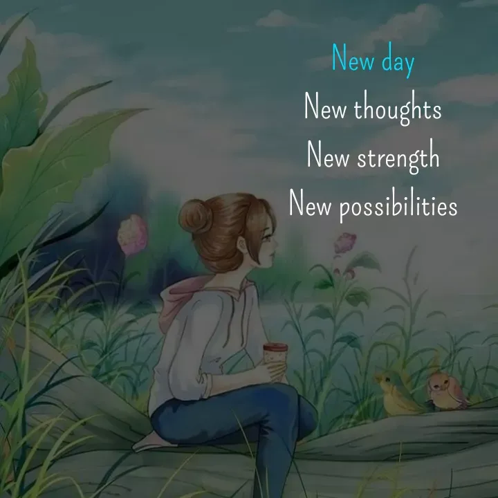 Quote by Akifa🌹 - New day
New thoughts
New strength
New possibilities - Made using Quotes Creator App, Post Maker App