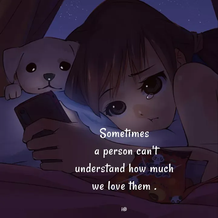 Quote by Akifa🌹 - Sometimes
 a person can't
understand how much
we love them .

i@ - Made using Quotes Creator App, Post Maker App
