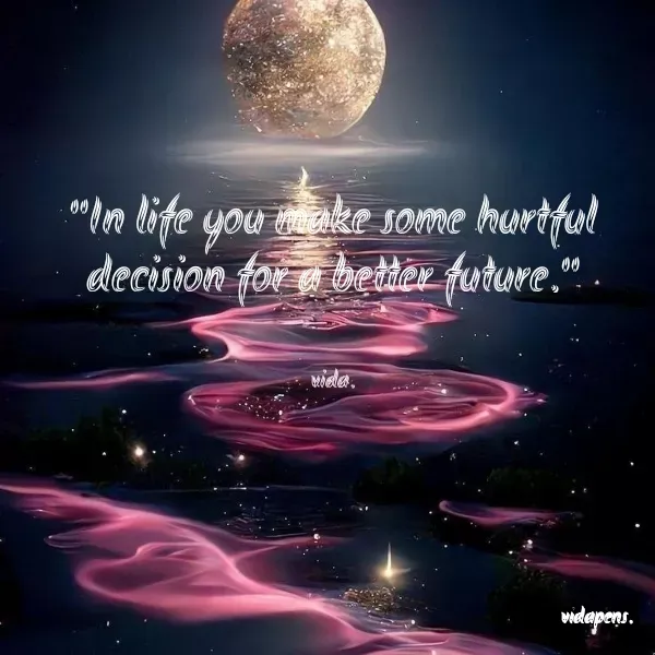 Quote by vida pens. - "In life you make some hurtful decision for a better future."


vida. - Made using Quotes Creator App, Post Maker App