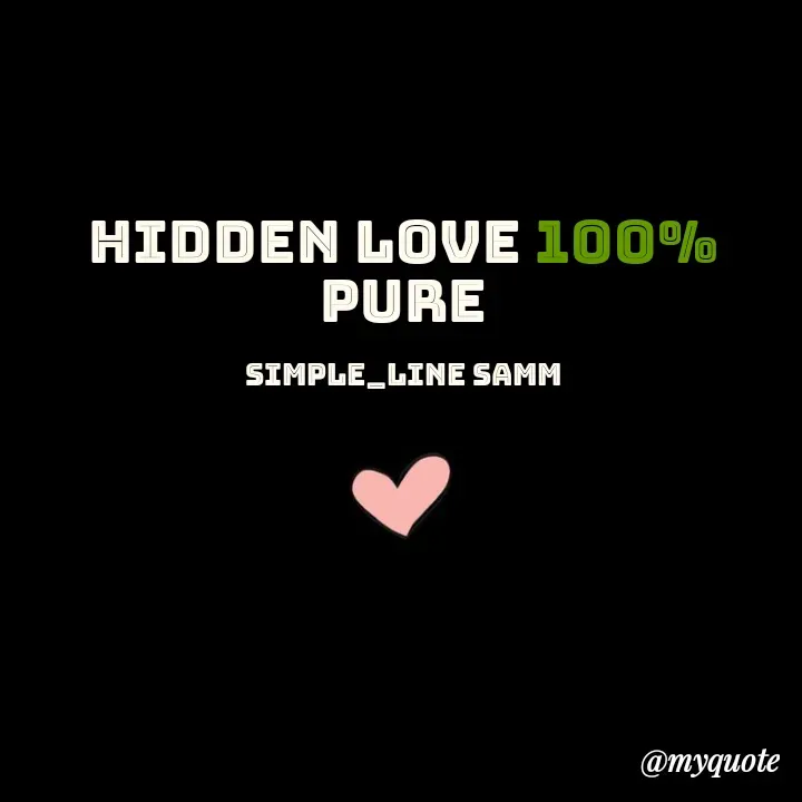 Quote by simpl_line - hidden love 100% pure

simple_line samm - Made using Quotes Creator App, Post Maker App