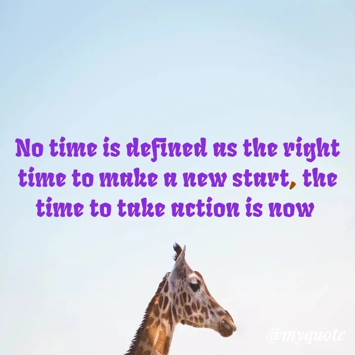 Quote by Anushka Adhikary - No time is defined as the right time to make a new start, the time to take action is now  - Made using Quotes Creator App, Post Maker App