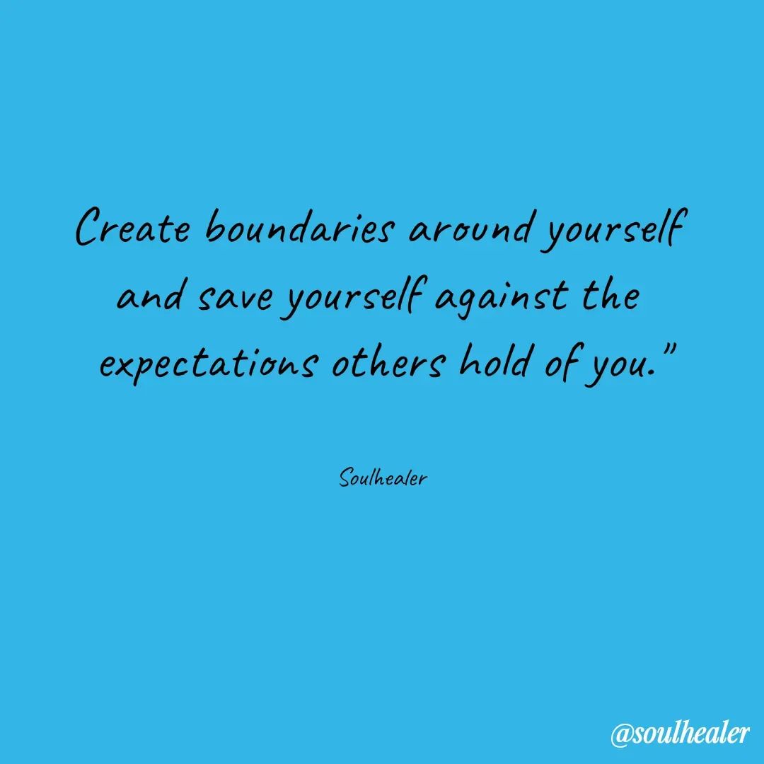 Quote by Soulhealer - Create boundaries around yourself 
and save yourself against the 
expectations others hold of you."


Soulhealer - Made using Quotes Creator App, Post Maker App