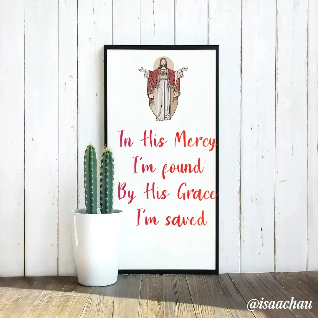 Quote by Isaac Hau - In His Mercy
I'm found
By His Grace
 I'm saved - Made using Quotes Creator App, Post Maker App