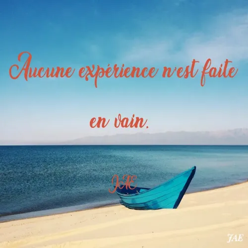 Quote by Jenn A - Aucune expérience n'est faite en vain. 

JAE - Made using Quotes Creator App, Post Maker App