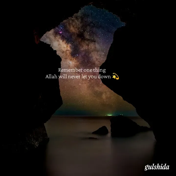 Quote by Gulshida Bano - Remember one thing 
Allah will never let you down 💫 - Made using Quotes Creator App, Post Maker App