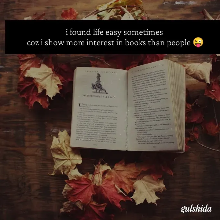Quote by Gulshida Bano - i found life easy sometimes 
coz i show more interest in books than people 😜 - Made using Quotes Creator App, Post Maker App