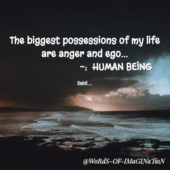 Quote by Sahil Chand Rajput - The biggest possessions of my life are anger and ego...
                         -:  HUMAN BEING 

Sahil.... - Made using Quotes Creator App, Post Maker App