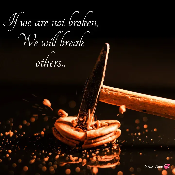 Quote by Venny - If we are not broken, We will break others.. - Made using Quotes Creator App, Post Maker App