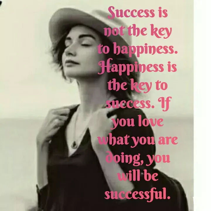 Quote by Venny - Success is
not the key
to happiness.
Happiness is
the key to
uecess. If
you love
hat you are
oing, you
will be
successful.
 - Made using Quotes Creator App, Post Maker App
