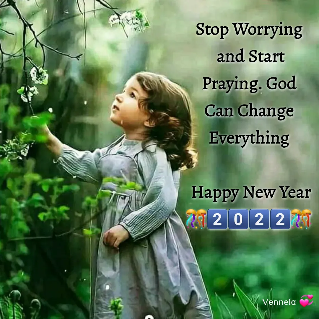 Quote by Venny - Stop Worrying
 and Start Praying. God Can Change Everything

 Happy New Year
🎊2️⃣0️⃣2️⃣2️⃣🎊 - Made using Quotes Creator App, Post Maker App