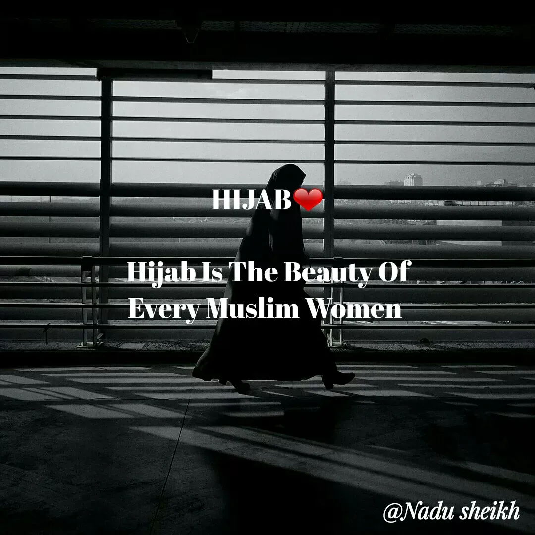 Quote by Nadu Sheikh - HIJAB❤

Hijab Is The Beauty Of
Every Muslim Women  - Made using Quotes Creator App, Post Maker App