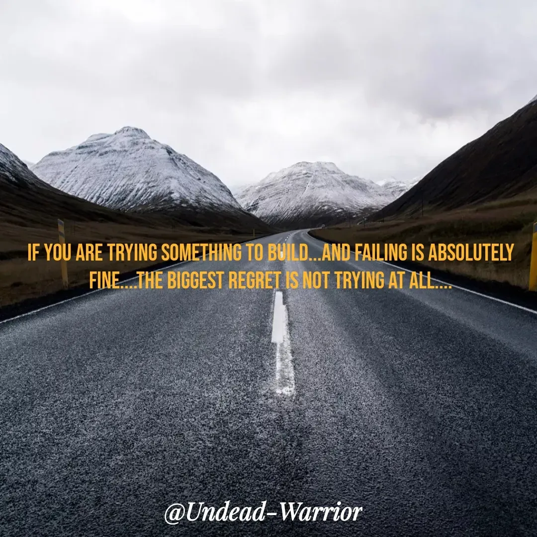Quote by Vishal Singh - If you are trying something to build...and failing is absolutely fine....the biggest regret is not trying at all.... - Made using Quotes Creator App, Post Maker App